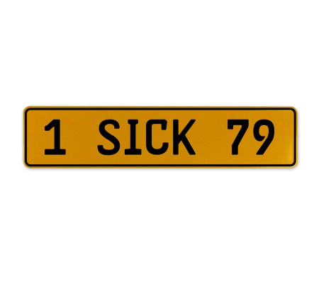 1 SICK 79  - Yellow Aluminum Street Sign Mancave Euro Plate Name Door Sign Wall