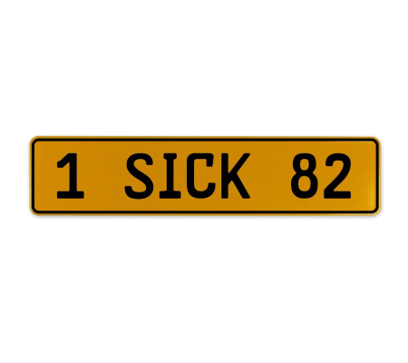 1 SICK 82  - Yellow Aluminum Street Sign Mancave Euro Plate Name Door Sign Wall