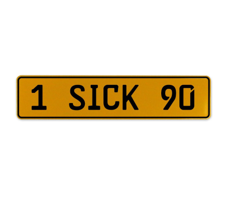 1 SICK 90  - Yellow Aluminum Street Sign Mancave Euro Plate Name Door Sign Wall
