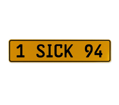 1 SICK 94  - Yellow Aluminum Street Sign Mancave Euro Plate Name Door Sign Wall