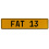 FAT 13  - Yellow Aluminum Street Sign Mancave Euro Plate Name Door Sign Wall