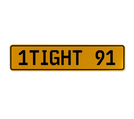 1TIGHT 91  - Yellow Aluminum Street Sign Mancave Euro Plate Name Door Sign Wall