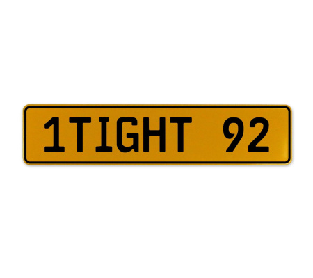 1TIGHT 92  - Yellow Aluminum Street Sign Mancave Euro Plate Name Door Sign Wall