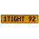 1TIGHT 92  - Yellow Aluminum Street Sign Mancave Euro Plate Name Door Sign Wall