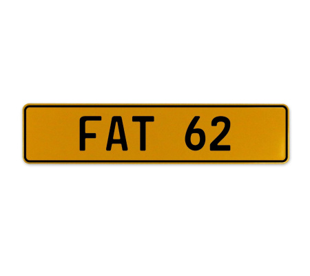 FAT 62  - Yellow Aluminum Street Sign Mancave Euro Plate Name Door Sign Wall