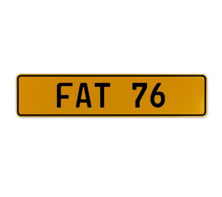 FAT 76  - Yellow Aluminum Street Sign Mancave Euro Plate Name Door Sign Wall