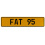 FAT 95  - Yellow Aluminum Street Sign Mancave Euro Plate Name Door Sign Wall