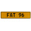 FAT 96  - Yellow Aluminum Street Sign Mancave Euro Plate Name Door Sign Wall
