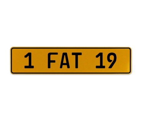 1 FAT 19  - Yellow Aluminum Street Sign Mancave Euro Plate Name Door Sign Wall