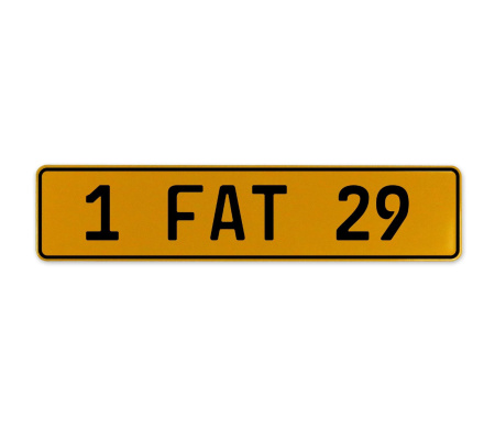 1 FAT 29  - Yellow Aluminum Street Sign Mancave Euro Plate Name Door Sign Wall