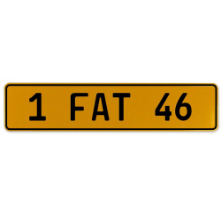 1 FAT 46  - Yellow Aluminum Street Sign Mancave Euro Plate Name Door Sign Wall
