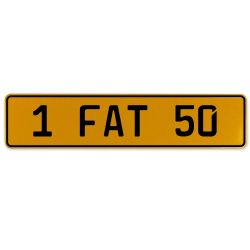 1 FAT 50  - Yellow Aluminum Street Sign Mancave Euro Plate Name Door Sign Wall