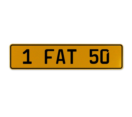1 FAT 50  - Yellow Aluminum Street Sign Mancave Euro Plate Name Door Sign Wall