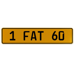 1 FAT 60  - Yellow Aluminum Street Sign Mancave Euro Plate Name Door Sign Wall
