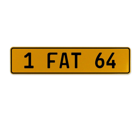 1 FAT 64  - Yellow Aluminum Street Sign Mancave Euro Plate Name Door Sign Wall