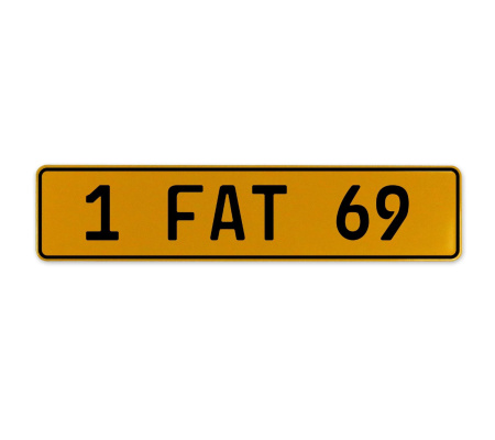 1 FAT 69  - Yellow Aluminum Street Sign Mancave Euro Plate Name Door Sign Wall