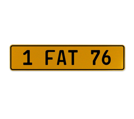 1 FAT 76  - Yellow Aluminum Street Sign Mancave Euro Plate Name Door Sign Wall