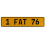 1 FAT 76  - Yellow Aluminum Street Sign Mancave Euro Plate Name Door Sign Wall