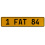 1 FAT 84  - Yellow Aluminum Street Sign Mancave Euro Plate Name Door Sign Wall