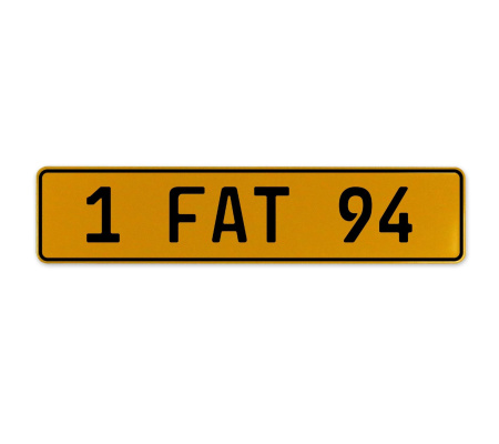 1 FAT 94  - Yellow Aluminum Street Sign Mancave Euro Plate Name Door Sign Wall