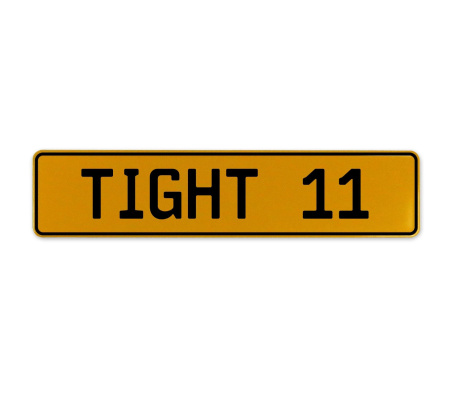 TIGHT 11  - Yellow Aluminum Street Sign Mancave Euro Plate Name Door Sign Wall