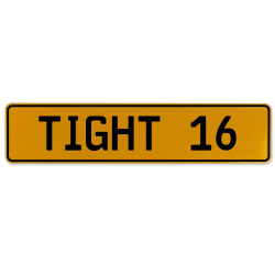TIGHT 16  - Yellow Aluminum Street Sign Mancave Euro Plate Name Door Sign Wall