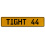TIGHT 44  - Yellow Aluminum Street Sign Mancave Euro Plate Name Door Sign Wall