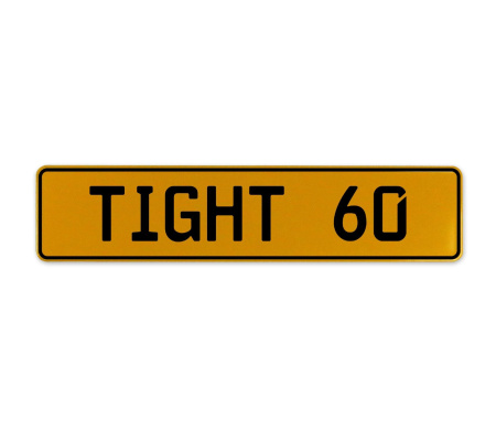 TIGHT 60  - Yellow Aluminum Street Sign Mancave Euro Plate Name Door Sign Wall