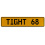 TIGHT 68  - Yellow Aluminum Street Sign Mancave Euro Plate Name Door Sign Wall