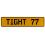 TIGHT 77  - Yellow Aluminum Street Sign Mancave Euro Plate Name Door Sign Wall