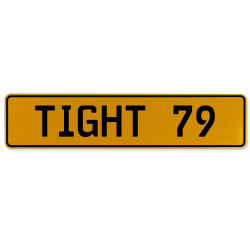 TIGHT 79  - Yellow Aluminum Street Sign Mancave Euro Plate Name Door Sign Wall