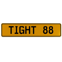 TIGHT 88  - Yellow Aluminum Street Sign Mancave Euro Plate Name Door Sign Wall