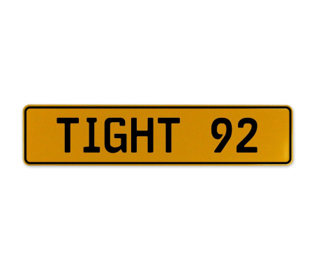 TIGHT 92  - Yellow Aluminum Street Sign Mancave Euro Plate Name Door Sign Wall