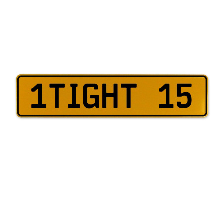 1TIGHT 15  - Yellow Aluminum Street Sign Mancave Euro Plate Name Door Sign Wall