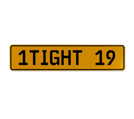 1TIGHT 19  - Yellow Aluminum Street Sign Mancave Euro Plate Name Door Sign Wall