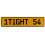1TIGHT 54  - Yellow Aluminum Street Sign Mancave Euro Plate Name Door Sign Wall