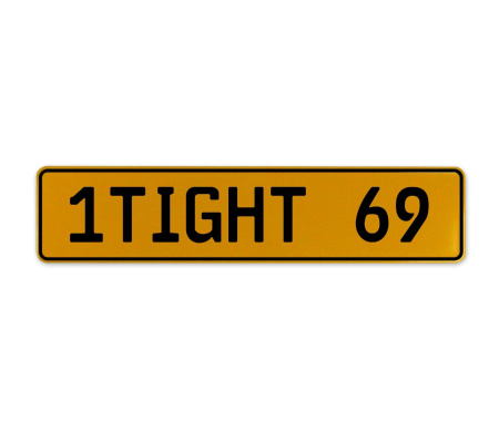 1TIGHT 69  - Yellow Aluminum Street Sign Mancave Euro Plate Name Door Sign Wall