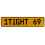 1TIGHT 69  - Yellow Aluminum Street Sign Mancave Euro Plate Name Door Sign Wall