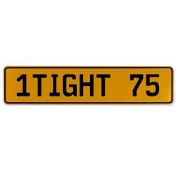 1TIGHT 75  - Yellow Aluminum Street Sign Mancave Euro Plate Name Door Sign Wall