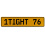 1TIGHT 76  - Yellow Aluminum Street Sign Mancave Euro Plate Name Door Sign Wall