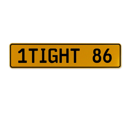 1TIGHT 86  - Yellow Aluminum Street Sign Mancave Euro Plate Name Door Sign Wall