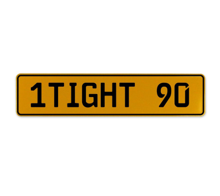 1TIGHT 90  - Yellow Aluminum Street Sign Mancave Euro Plate Name Door Sign Wall
