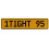 1TIGHT 95  - Yellow Aluminum Street Sign Mancave Euro Plate Name Door Sign Wall