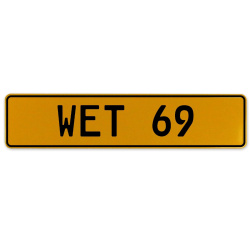 WET 69  - Yellow Aluminum Street Sign Mancave Euro Plate Name Door Sign Wall