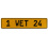1 WET 24  - Yellow Aluminum Street Sign Mancave Euro Plate Name Door Sign Wall