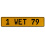 1 WET 79  - Yellow Aluminum Street Sign Mancave Euro Plate Name Door Sign Wall