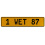 1 WET 87  - Yellow Aluminum Street Sign Mancave Euro Plate Name Door Sign Wall