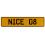 NICE 08  - Yellow Aluminum Street Sign Mancave Euro Plate Name Door Sign Wall