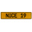 NICE 19  - Yellow Aluminum Street Sign Mancave Euro Plate Name Door Sign Wall