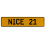 NICE 21  - Yellow Aluminum Street Sign Mancave Euro Plate Name Door Sign Wall